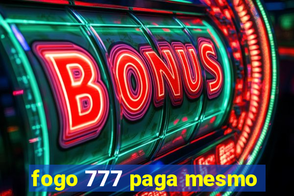 fogo 777 paga mesmo